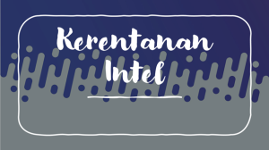 Read more about the article Intel Mengeluarkan Peringatan Keamanan: Menghadapi 41 Kerentanan yang Mengkhawatirkan