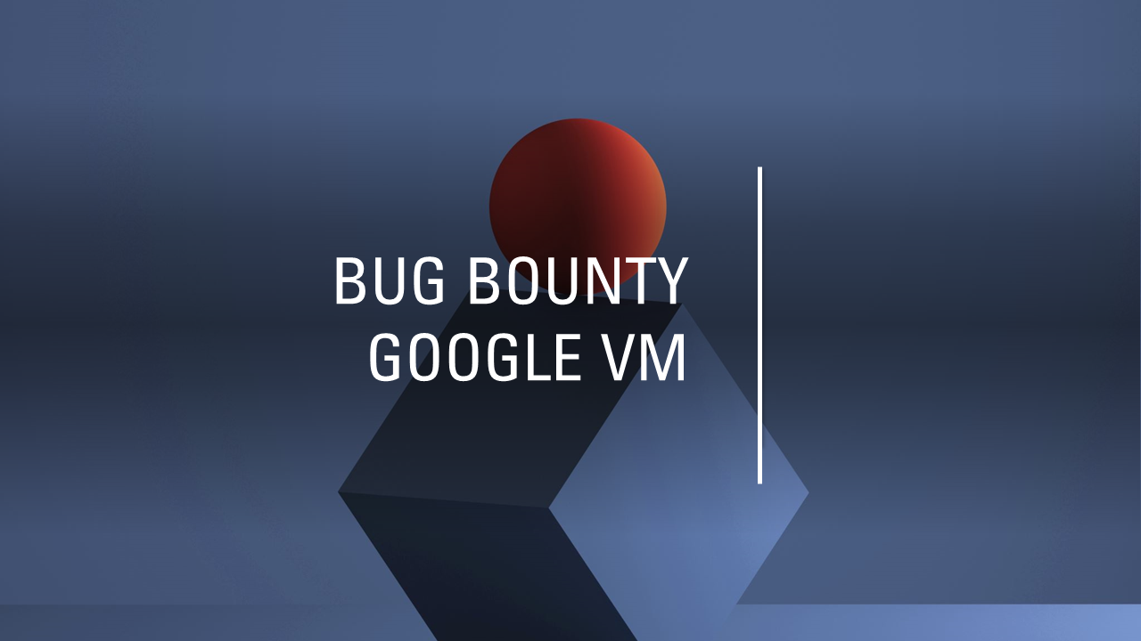 Read more about the article Google Tawarkan Hadiah $250.000 untuk Menemukan Kerentanan di Virtual Machine