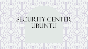 Read more about the article Pusat Keamanan Baru Ubuntu Segera Hadir dalam Versi Stabil