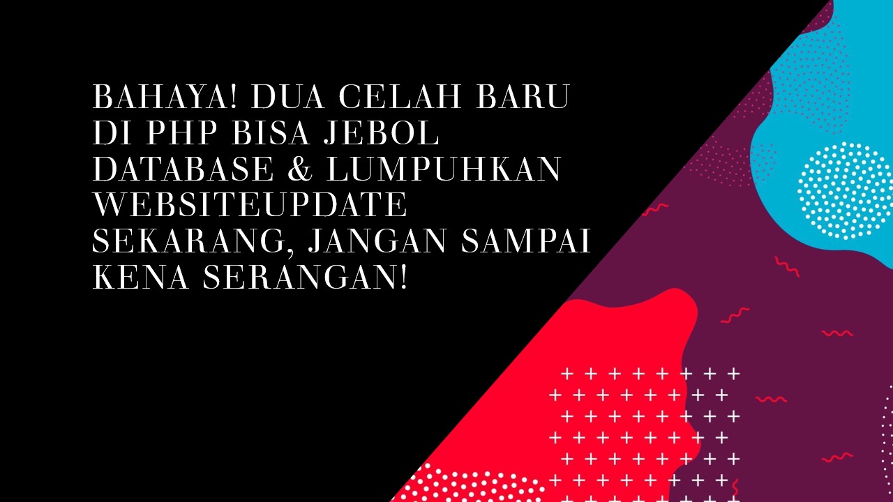 Read more about the article Bahaya! Dua Celah Baru di PHP Bisa Jebol Database & Lumpuhkan WebsiteUpdate Sekarang, Jangan Sampai Kena Serangan!